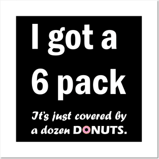 I got a 6 pack, it just covered by a dozen donuts Posters and Art